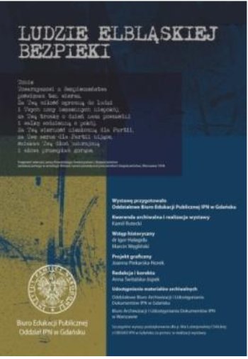 Elbląg, Ludzie elbląskiej bezpieki. Wystawa IPN Elbląg, Ludzie elbląskiej bezpieki. Wystawa IPN