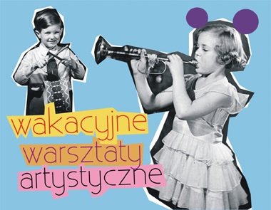 Elbląg, Wakacyjne Warsztaty Artystyczne