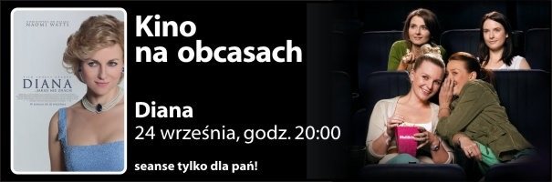 Elbląg, „Diana” zaprasza na Kino na obcasach! Elbląg, „Diana” zaprasza na Kino na obcasach!