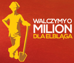 Elbląg, Walczymy o milion dla Elbląga Elbląg, Walczymy o milion dla Elbląga