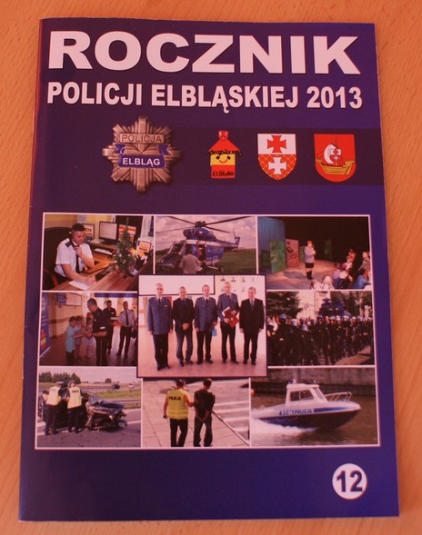 Elbląg, „Rocznik Policji Elbląskiej 2013” już wydany Elbląg, „Rocznik Policji Elbląskiej 2013” już wydany