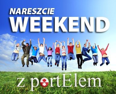 Elbląg, Nareszcie weekend Elbląg, Nareszcie weekend