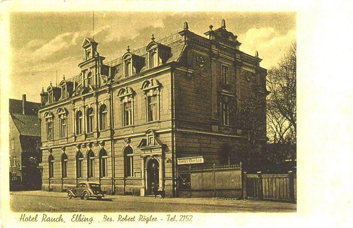 Elbląg, Nieistniejący już hotel Rauch przy ul. Garbary Elbląg, Nieistniejący już hotel Rauch przy ul. Garbary