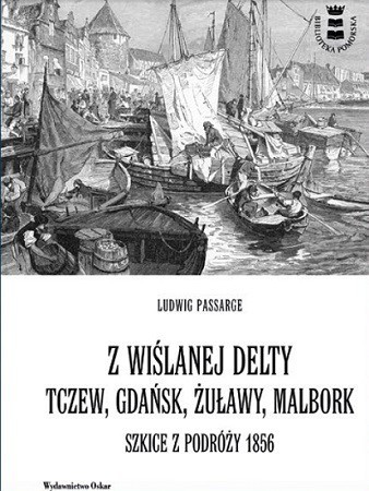 Z wiślanej delty. Tczew, Gdańsk, Żuławy, Malbork: on wygrał książkę