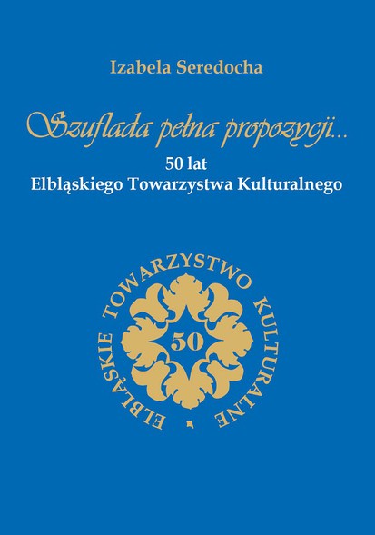 Elbląg, Szuflada pełna propozycji czyli 50 lat ETK Elbląg, Szuflada pełna propozycji czyli 50 lat ETK