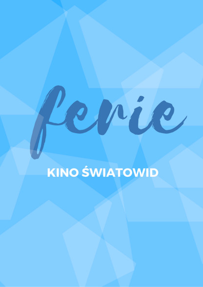Elbląg, Ferie w kinie. I nie ma nudy! Elbląg, Ferie w kinie. I nie ma nudy!