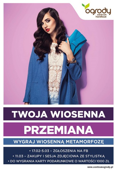 Wiosenna Przemiana w CH Ogrody, wygraj 1000 zł na zakupy! Wiosenna Przemiana w CH Ogrody, wygraj 1000 zł na zakupy!