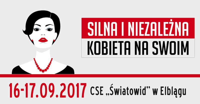 Elbląg, Silna i niezależna. Kobieta na swoim Elbląg, Silna i niezależna. Kobieta na swoim