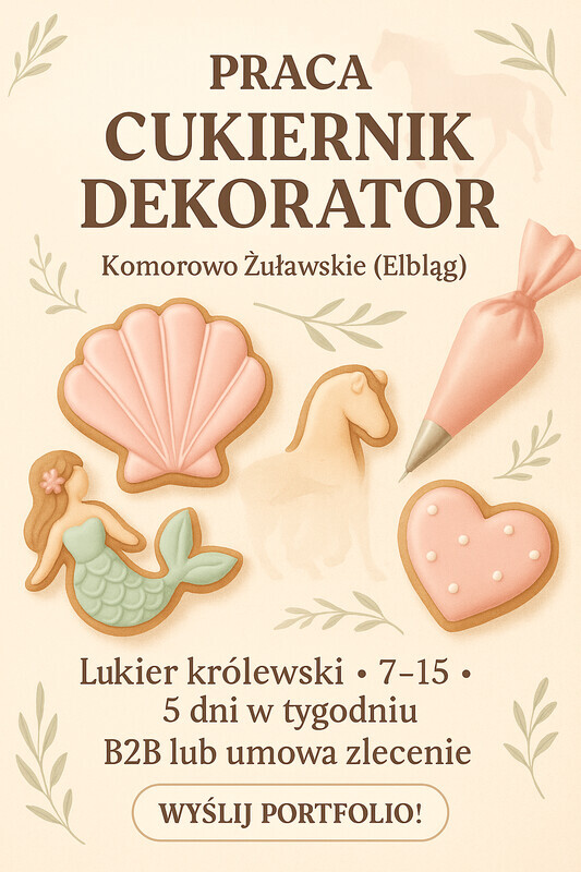 Elbląg 🍰 PRACA: CUKIERNIK / DEKORATOR WYROBÓW CUKIERNICZYCH