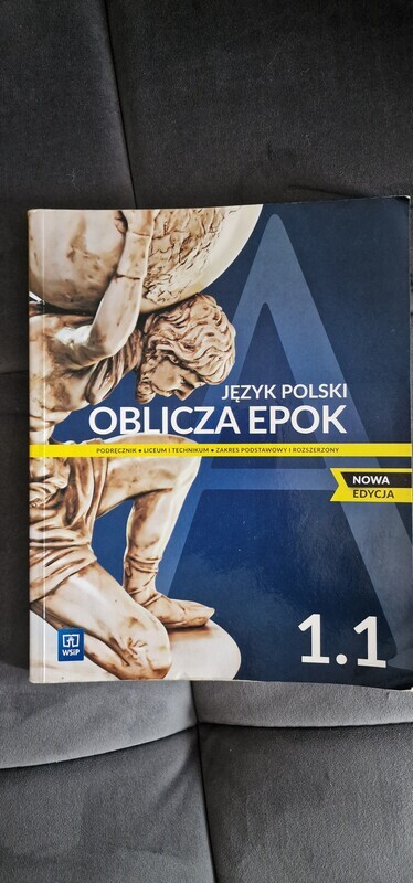 Elbląg JĘZYK POLSKI Oblicza Epok 1.1
Podręcznik do Liceum i Technikum.
Zakres podstawowy i rozszerzony. Nowa