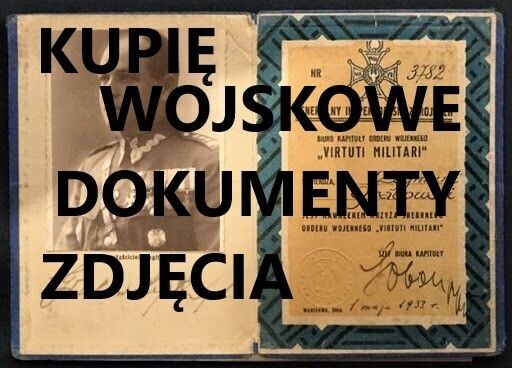 Elbląg KUPIĘ WOJSKOWE STARE DOKUMENTY, ZDJĘCIA, LEGITYMACJE, DYPLOMY-dokumenty z drugiej wojny światowej i starsze