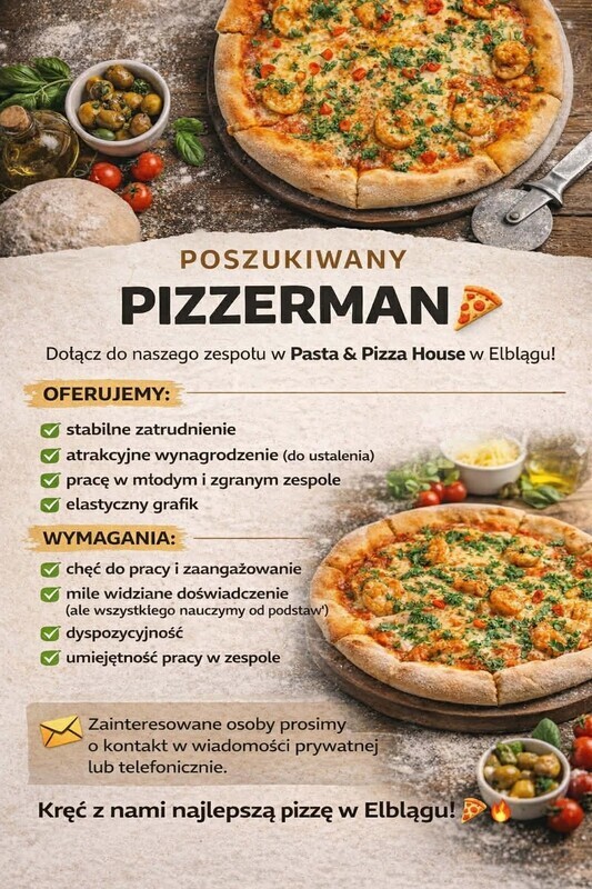 Elbląg POSZUKIWANY PIZZERMAN!Dołącz do naszego zespołu Pasta& Pizza House w Elblągu!&nbsp; 