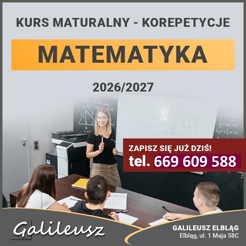 Elbląg Jeżeli szukasz dodatkowych zajęć z matematyki, to zapraszamy do Galileusza Elbląg - MATURA 2027 - - EGZAMIN