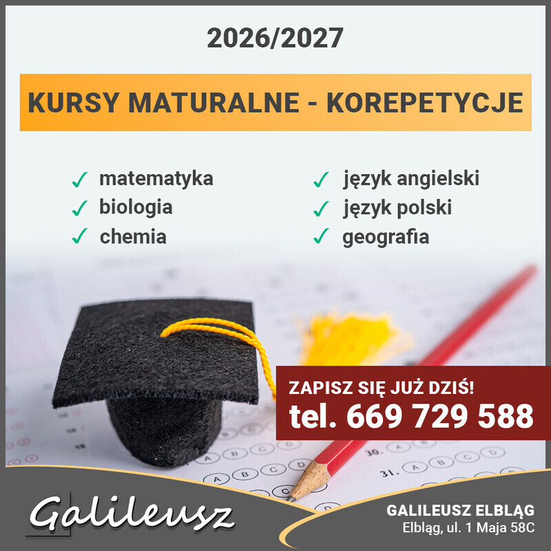 Elbląg MATURA Z GALILEUSZEM!NA POZIOMIE PODSTAWOWYM I ROZSZERZONYM: MATEMATYKACHEMIABIOLOGIAGEOGRAFIAJĘZYK POLSKIJĘZYK