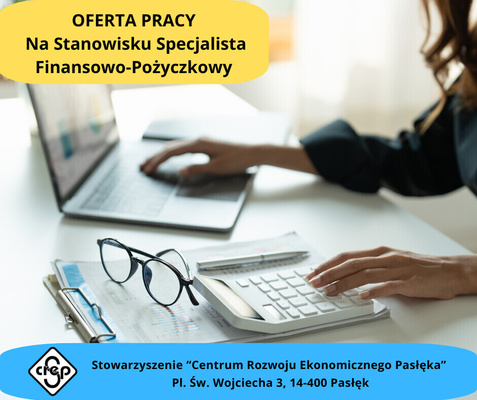 Elbląg Specjalista Finansowo-Pożyczkowy Miejsce pracy: Pasłęk, Stowarzyszenie „ Centrum Rozwoju Ekonomicznego