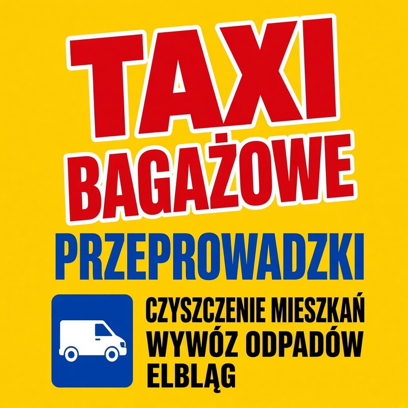 Elbląg TR Bagażówka, Przeprowadzki Elbląg, Tani Transport Elbląg, Taxi Bagażowetel.