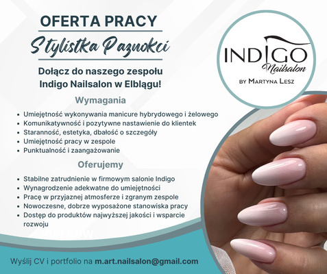 Elbląg Stylistka paznokci -  Dołącz do naszego zespołu Indigo Nails w Elblągu!