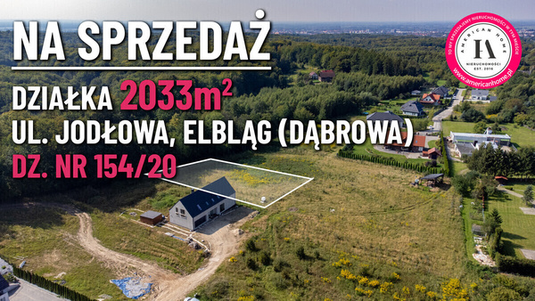 Elbląg TO MY SPRZEDAJEMYNIERUCHOMOŚCI W TYM MIEŚCIE  BIURO NIERUCHOMOŚCIAMERICAN HOME  FOR SALE - DZIAŁKA -