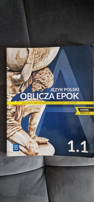 Elbląg JĘZYK POLSKI Oblicza Epok 1.1 
Podręcznik do Liceum i Technikum. 
Zakres podstawowy i rozszerzony. Nowa