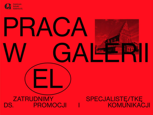 Elbląg Centrum Sztuki Galeria EL poszukuje  osoby  na stanowisko Specjalisty/ki ds. promocji i komunikacji