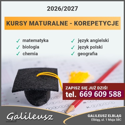 Elbląg MATURA Z GALILEUSZEM!NA POZIOMIE PODSTAWOWYM I ROZSZERZONYM: MATEMATYKACHEMIABIOLOGIAGEOGRAFIAJĘZYK POLSKIJĘZYK