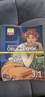 Elbląg JĘZYK POLSKI Oblicza Epok 3.1 
Klasa 3 część 1
Podręcznik do Liceum i Technikum. 
Zakres podstawowy i
