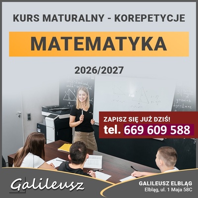 Elbląg Jeżeli szukasz dodatkowych zajęć z matematyki, to zapraszamy do Galileusza Elbląg - MATURA 2027 - - EGZAMIN