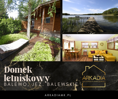 Elbląg :: Biuro nieruchomości ARKADIA :: Klimatyczny domek letniskowy nad jeziorem Balewskim – Mikołajki