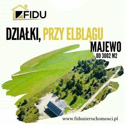 Elbląg FIDU  Biuro Nieruchomości  ElblągDziałka w Majewie / ok. ElblągZaledwie 11,5 km od Elbląga, więc