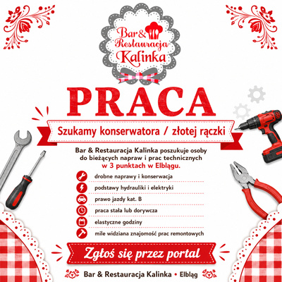 Elbląg Bar & Restauracja Kalinka w Elblągu szuka konserwatora / złotej rączki do bieżących napraw i prac technicznych