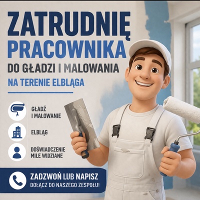 Elbląg ZATRUDNIĘ DO GŁADZI I MALOWANIA