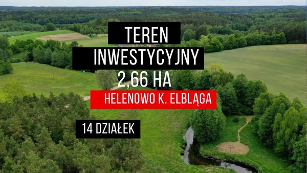 Elbląg ::: PARTNER HOUSE NIERUCHOMOŚCI :::  Teren inwestycyjny 2,66 ha pod zabudowę jednorodzinną | Helenowo k.