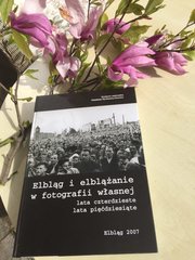 Elbląg i elblążanie w fotografii własnej Elbląg i elblążanie w fotografii własnej