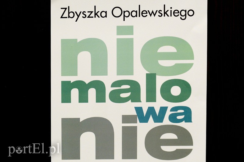 Elbląg Wernisaż wystawy „Niemalowanie” Zbyszka Opalewskiego